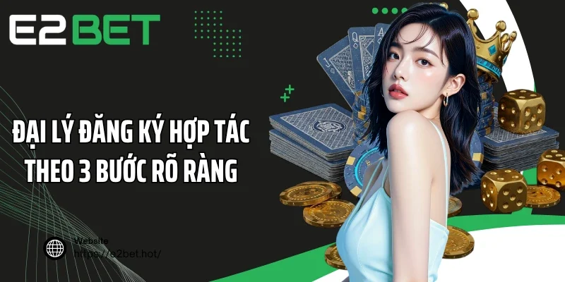 Đại lý đăng ký hợp tác theo 3 bước rõ ràng