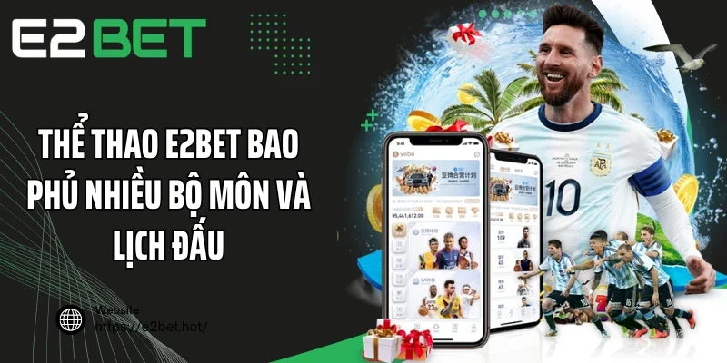 Thể thao E2BET bao phủ nhiều bộ môn và lịch đấu